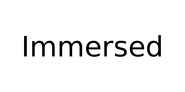 Immersed